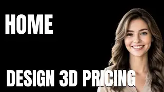Home Design 3D Pricing Explained  What You Get for Your Money