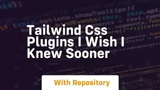 tailwind css plugins i wish i knew sooner