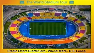 Stadio Ettore Giardiniero - Via del Mare - U.S. Lecce - The World Stadium Tour