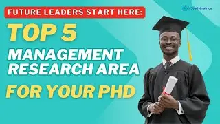 Future Leaders Start Here - Top 5 Management Research Areas for Your PhD