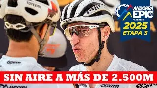 Sin aire por encima de 2.500 metros | Etapa 3 - Andorra Epic 2025 | Ibon Zugasti