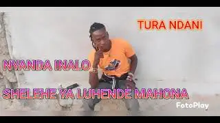 NYANDA INALO SHELEHE YA LUHENDE MAHONA by Edward tura nyimbo asili 