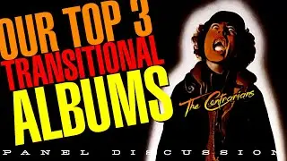 The Contrarians Presents: Our Top 3 Transitional Albums - Panel Discussion
