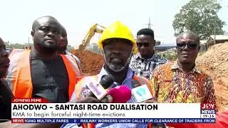 Ahodwo-Santasi road dualisation: KMA to begin forceful night-time evictions.
