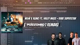 | FREE FLP | W&W x AXMO ft. Haley Maze - Rave Superstar [POIZZONED REMAKE]