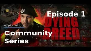 eXplorminate | Community Series | Dying Breed
