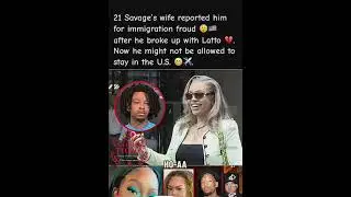 21 Savage Wife trying to report him for immigration fraud Because he broke up with her