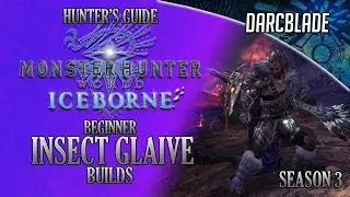 Beginner Insect Glaive Builds - Iceborne Amazing Builds - Season 3