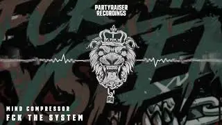 Mind Compressor - FCK THE SYSTEM