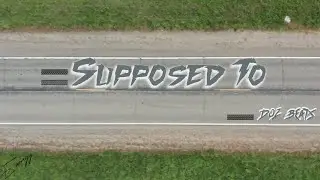 Ewayy- Supposed To (Prod. Doz Beats)