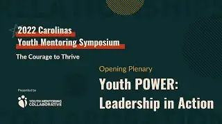 Opening Plenary: Youth POWER: Leadership in Action | Carolinas Youth Mentoring Symposium