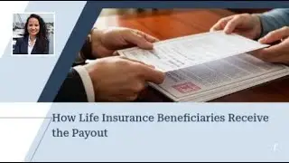 How Life Insurance Beneficiaries Receive the Payout