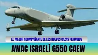 Awac Israel&iacute; Gulfstream G550 CAEW: El Mejor Acompa&ntilde;ante de los Nuevos Cazas Peruanos