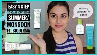Easy 4 Step Skincare Routine For Summer / Monsoon Ft. Bioderma | Acne Prone Skin | Arpita Ghoshal