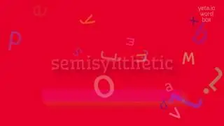 SEMISYNTHETIC - HOW TO PRONOUNCE IT? #semisynthetic