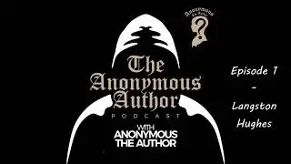 Reading & Analysis of Harlem by Langston Hughes/Intro - The Anonymous Author Podcast Ep #1 Clip