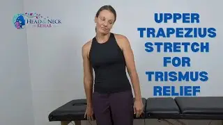 Upper Trapezius Stretch for Trismus Relief