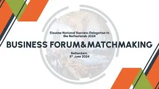 Slovenian National Trade Delegation to Rotterdam