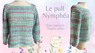 Facile et &eacute;l&eacute;gant - Le pull Nymph&eacute;a au crochet