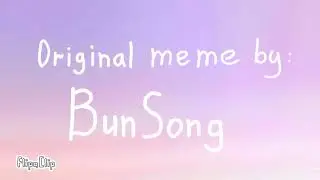 Hungry meme [original by BunSong]