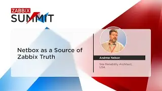 Netbox как источник достоверной информации о Zabbix: статья Эндрю Нельсона / Zabbix Summit 2025