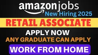amazon New Hiring 2025 | Work From Home Job 2025 for freshers | Retail Job | Remote Jobs | Graduate