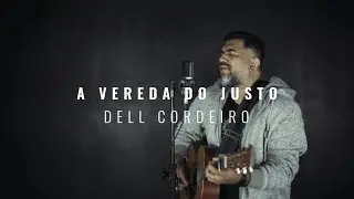 A Vereda do Justo - Dell Cordeiro