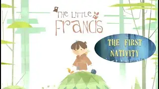 The Little Francis: The First Nativity