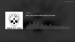 #287 GenCon 2024 Gothic Horror Live Panel