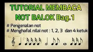 tutorial cara baca not balok - bagian 1: pengenalan not - menghafal nilai not