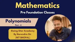 Mathematics || Polynomial - 4 || NARENDRA SIR (NIT BHOPAL) || Rising Star Academy, Noowan
