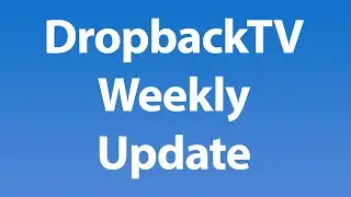 Behind The Scenes Special - DropbackTV Weekly Update #16