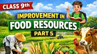 Improvement in Food Resources 🔥 Class 9 Science | Part 5 #exampreparation #cbse #ncert 