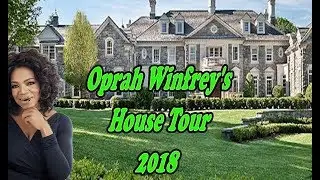 Oprah Winfrey's House  2018 inside & Outside  $165 Million