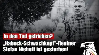 Von den Herrschenden in den Tod getrieben? „Habeck-Schwachkopf“-Rentner Stefan Niehoff ist gestorben