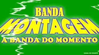 Banda Montagem