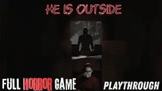 He is Outside- Full Horror Game - All Three Escapes - 1440p