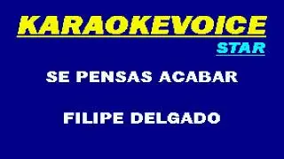 SE PENSAS ACABAR Filipe Delgado Karaoke