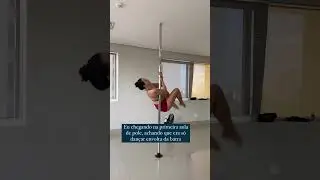 Chegando na primeira aula de Pole Dance