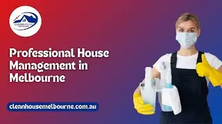 House Manager Services in Melbourne for Seamless, Stress-Free Living