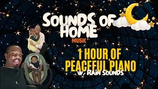 1 Hour of Peaceful Piano Music + Rain for Relaxation &  Sleep | Sounds of Home