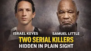 Two of America&rsquo;s Most Prolific Serial Killers | Israel Keyes & Samuel Little 