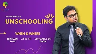 149th Super Sunday Session on Unschooling