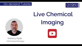 How to use Live Chemical Imaging &ndash; Oxford Instruments