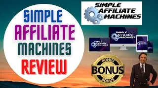 Simple Affiliate Machines Review [DON'T GET THIS WITHOUT MY 💰CUSTOM💰 BONUSES]