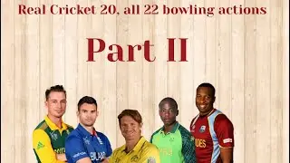 Real Cricket 20- Bowling actions Part II.