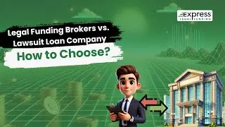 Legal&nbsp;Funding&nbsp;Brokers vs&nbsp;Lawsuit&nbsp;Loan&nbsp;Company: How to Choose?