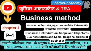 CH-1,P-4 Business : Introduction, Scope and Objectives; Business Ethics and Social Responsibilities