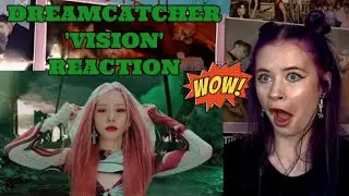 DREAMCATCHER 'VISION' REACTION/BEST COMEBACK BY FAR/DREAMCATCHER REACTION/LUCYLUCE24
