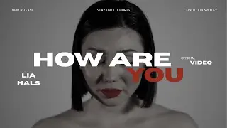 How Are You — Lia Hals (Official Video)